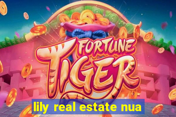 lily real estate nua